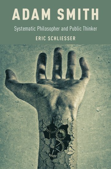 Eric Schliesser, University of Amsterdam) Schliesser, Eric (Professor of Political Science, Professor of Political Science - Adam Smith, Inbunden