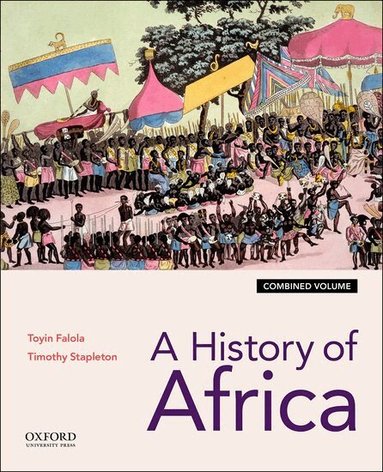 Toyin Falola, Timothy Stapleton - A History of Africa, Häftad