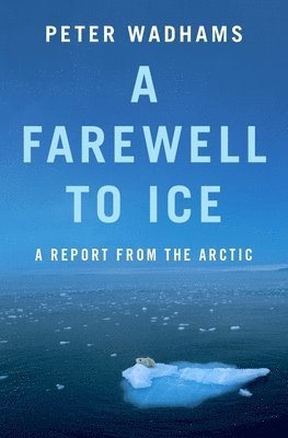 bokomslag A Farewell to Ice