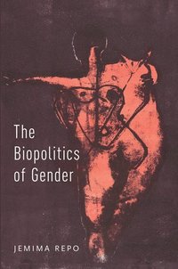 bokomslag The Biopolitics of Gender