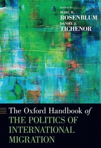 bokomslag Oxford Handbook of the Politics of International Migration