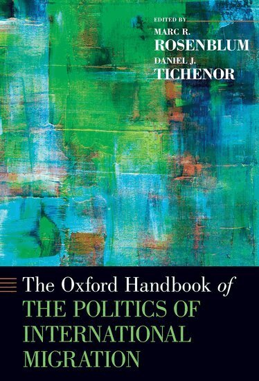 Marc R. Rosenblum, Daniel J. Tichenor - Oxford Handbook of the Politics of International Migration, Häftad