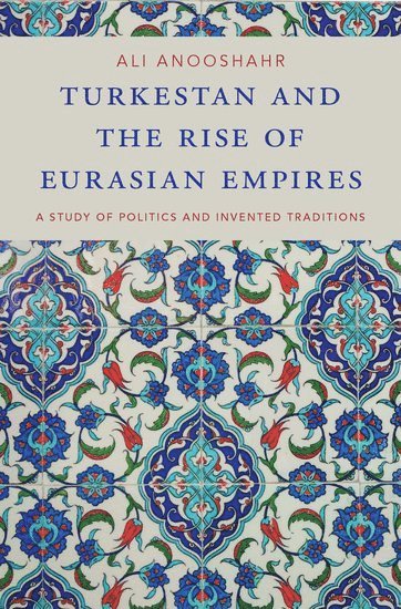 bokomslag Turkestan and the Rise of Eurasian Empires