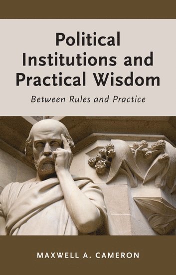 Political Institutions and Practical Wisdom 1