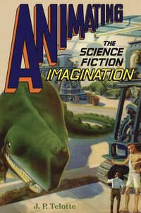 bokomslag Animating the Science Fiction Imagination