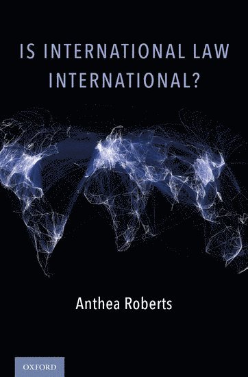 Is International Law International? 1