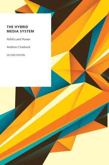 Andrew Chadwick - The Hybrid Media System, Inbunden