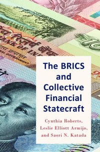 bokomslag The BRICS and Collective Financial Statecraft