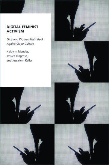 Kaitlynn Mendes, Jessica Ringrose, Jessalynn Keller - Digital Feminist Activism, Inbunden
