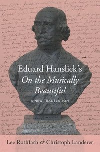 bokomslag Eduard Hanslick's on the Musically Beautiful: A New Translation
