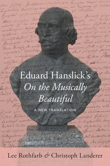 Lee Rothfarb, Christoph Landerer - Eduard Hanslick's On the Musically Beautiful, Inbunden