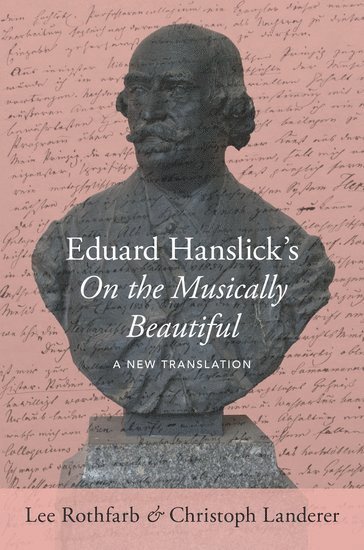 bokomslag Eduard Hanslick's on the Musically Beautiful: A New Translation