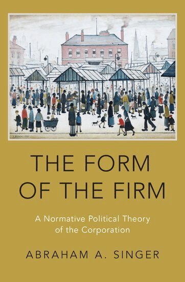 Abraham A. Singer - The Form of the Firm, Inbunden