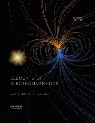 Matthew Sadiku - Elements of Electromagnetics, Inbunden