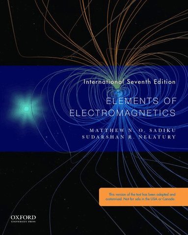 Matthew Sadiku, Sudarshan Nelatury - Elements of Electromagnetics, Häftad