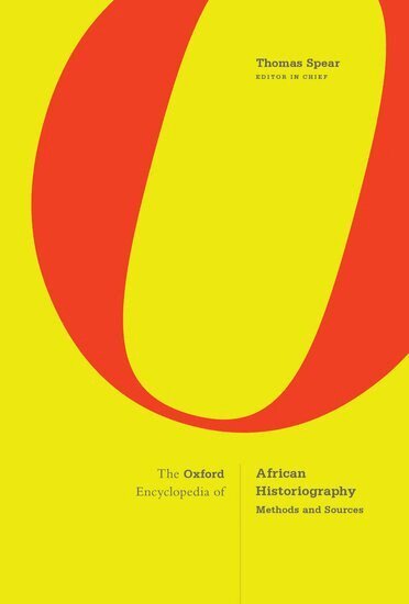 Thomas Spear - The Oxford Encyclopedia of African Historiography: Methods and Sources Vol 1, Inbunden