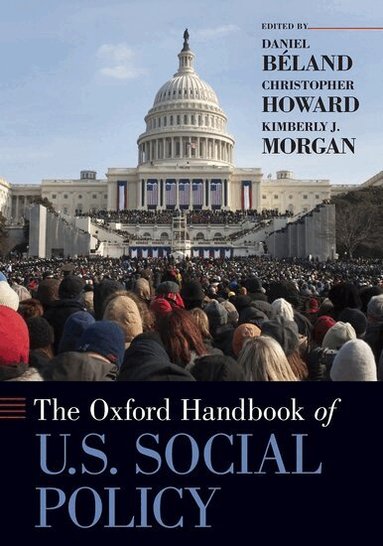 Daniel Béland, Christopher Howard, Kimberly J. Morgan - Oxford Handbook of U.S. Social Policy, Häftad