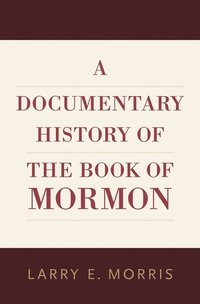 bokomslag A Documentary History of the Book of Mormon