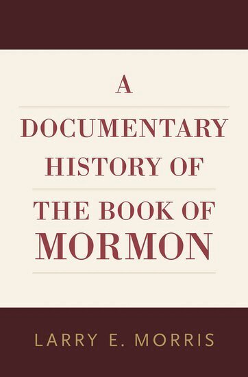 Morris - A Documentary History of the Book of Mormon, Inbunden