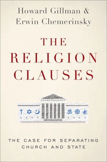 Erwin Chemerinsky, Howard Gillman - The Religion Clauses, Inbunden