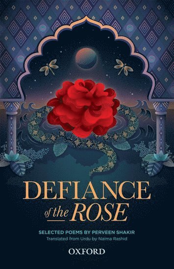 Perveen Shakir, Shakir, Rashid - Defiance of the Rose, Inbunden