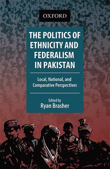 Ryan Brasher - The Politics of Ethnicity and Federalism in Pakistan, Häftad