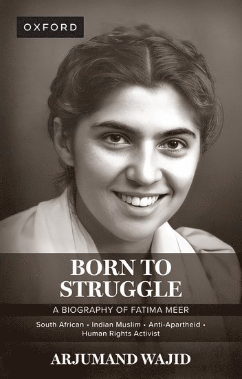 bokomslag Born to Struggle: A Biography of Fatima Meer