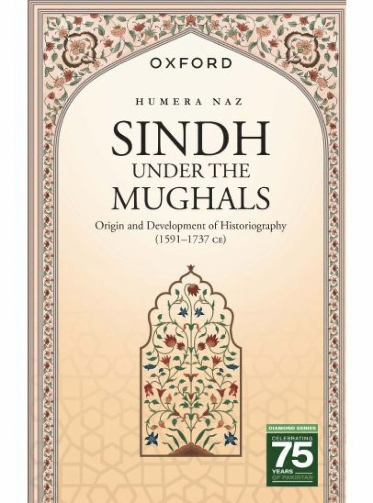 Humera Naz, University of Karachi) Naz, Humera (Assistant Professor of South Asian History, Assistant Professor of South Asian History - Sindh under the Mughals, Häftad