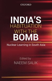 bokomslag India's Habituation with the Bomb: Nuclear Learning in South Asia