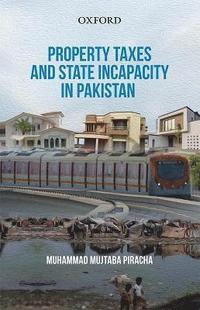 bokomslag Property Taxes and State Incapacity in Pakistan