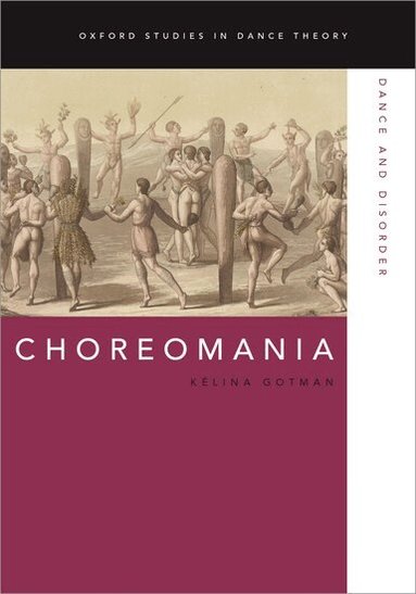 Kélina Gotman - Choreomania, Inbunden