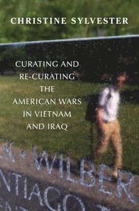 bokomslag Curating and Re-Curating the American Wars in Vietnam and Iraq