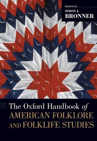 Simon J. Bronner - The Oxford Handbook of American Folklore and Folklife Studies, Inbunden