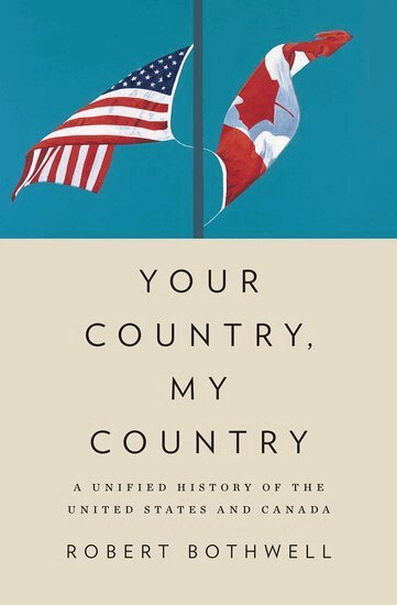 Robert Bothwell - Your Country, My Country, Häftad