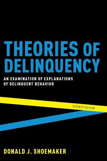 Donald J. Shoemaker - Theories of Delinquency, Häftad
