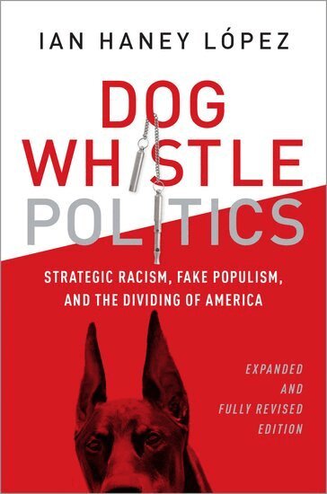 Ian Haney-López - Dog Whistle Politics, Häftad