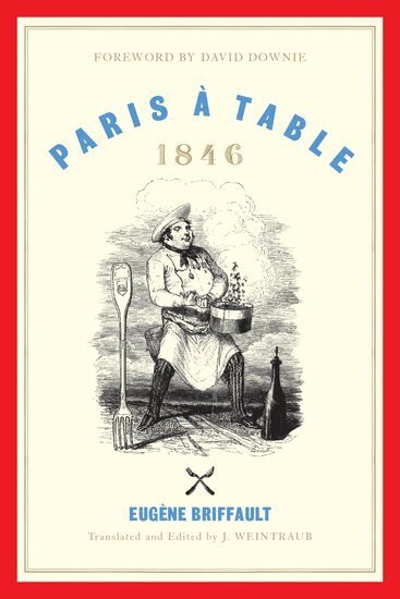 Eugène Briffault, David Downie - Paris à Table, Inbunden