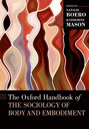 The Oxford Handbook of the Sociology of Body and Embodiment 1