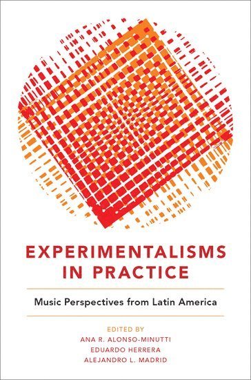bokomslag Experimentalisms in Practice: Music Perspectives from Latin America