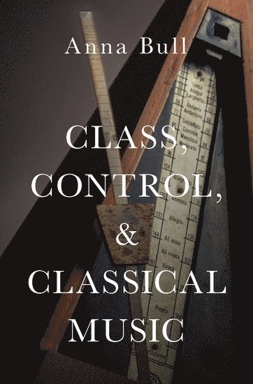 bokomslag Class, Control, and Classical Music