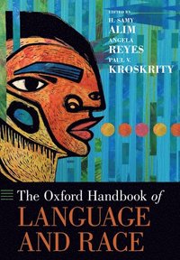 bokomslag The Oxford Handbook of Language and Race