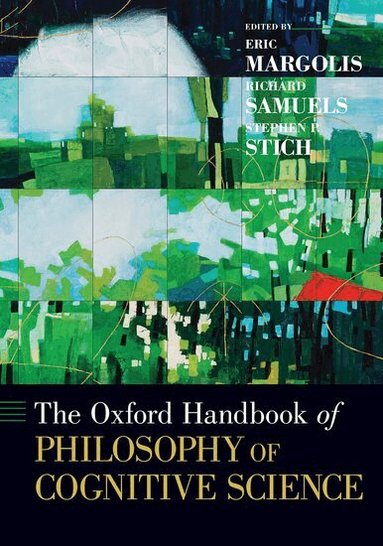 Eric Margolis, Richard Samuels, Stephen P. Stich - The Oxford Handbook of Philosophy of Cognitive Science, Häftad