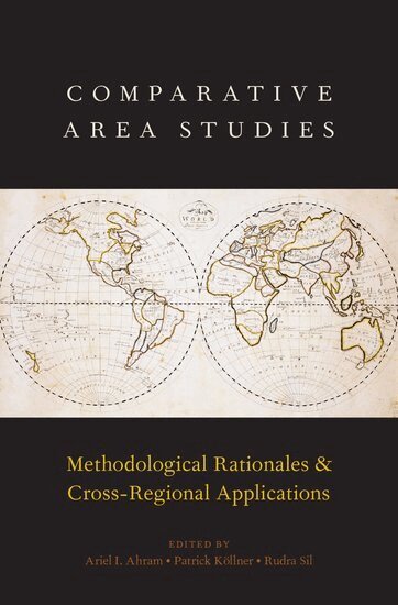 Ariel I. Ahram, Patrick Köllner, Rudra Sil - Comparative Area Studies, Häftad