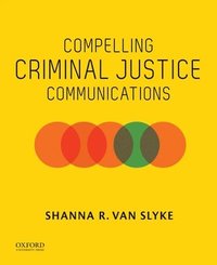 bokomslag Compelling Criminal Justice Communications