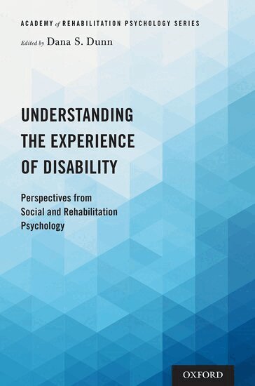 Dana S. Dunn - Understanding the Experience of Disability, Häftad