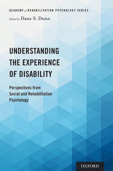 Understanding the Experience of Disability 1