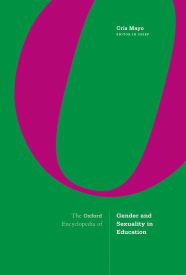 The Oxford Encyclopedia of Gender and Sexuality in Education 1