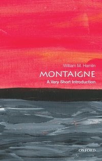 bokomslag Montaigne: A Very Short Introduction
