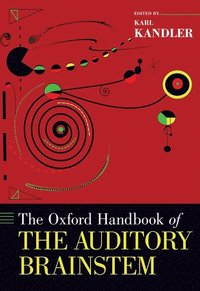 bokomslag The Oxford Handbook of the Auditory Brainstem