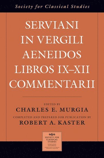 Robert A. Kaster, Robert A Kaster, Charles E. Murgia, Robert A. Kaster, Berkeley) Murgia, Charles E. (Professor Emeritus, Classics, Professor Emeritus, Classics, University of California, Princeton University) Kaster, Robert A. (Professor of Classics and Kennedy Foundation Professor of Latin, Professor of Classics and Kennedy Foundation Professor of Latin, Charles Murgia - Serviani in Vergili Aeneidos libros IX-XII commentarii, Inbunden